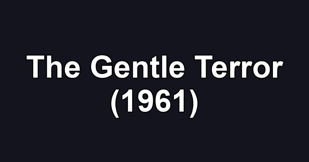 The Gentle Terror (1961)