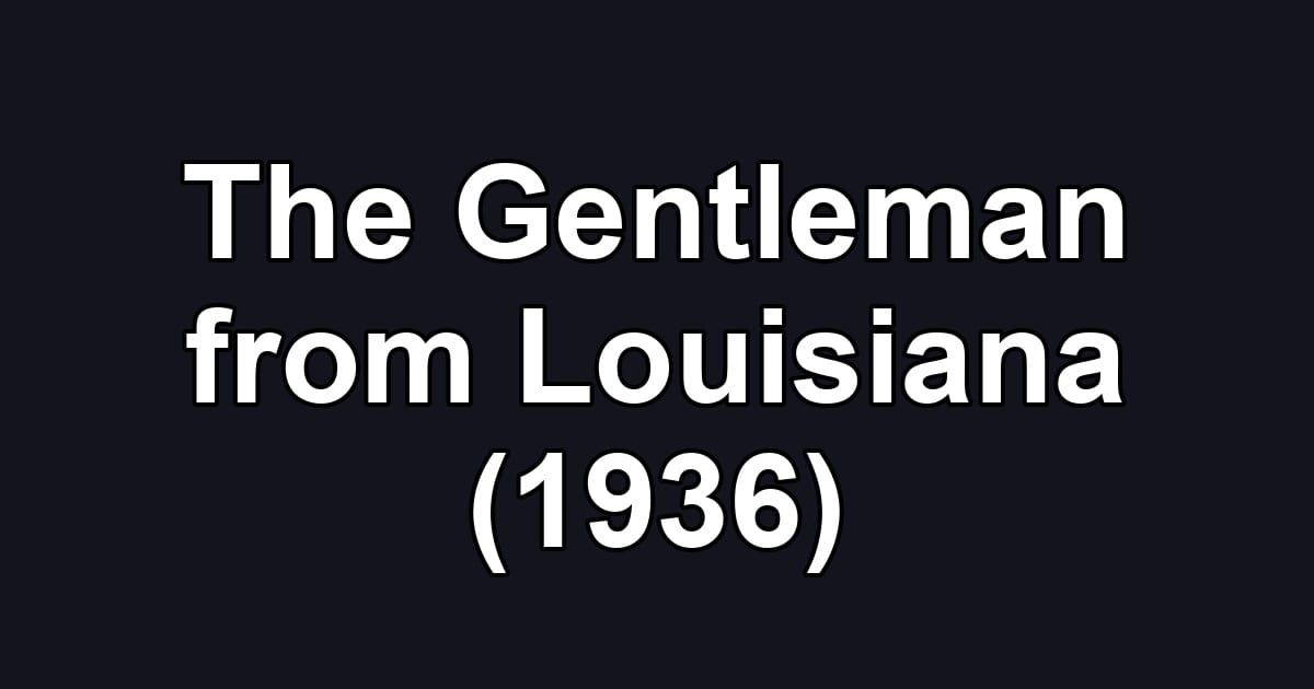 The Gentleman from Louisiana (1936)