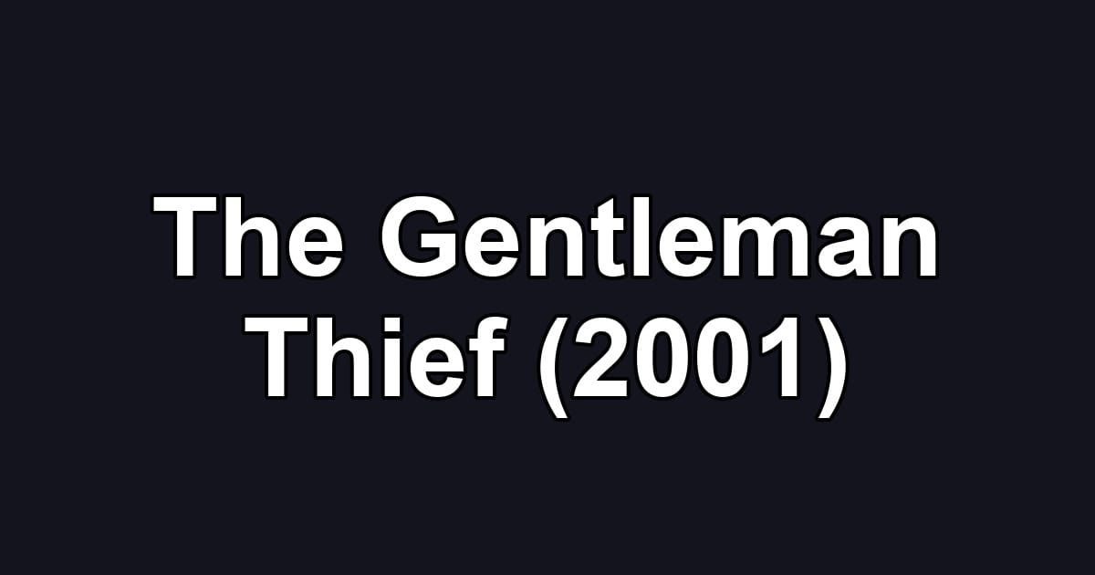 The Gentleman Thief (2001)