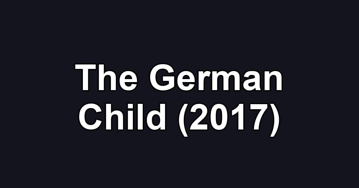 The German Child (2017)