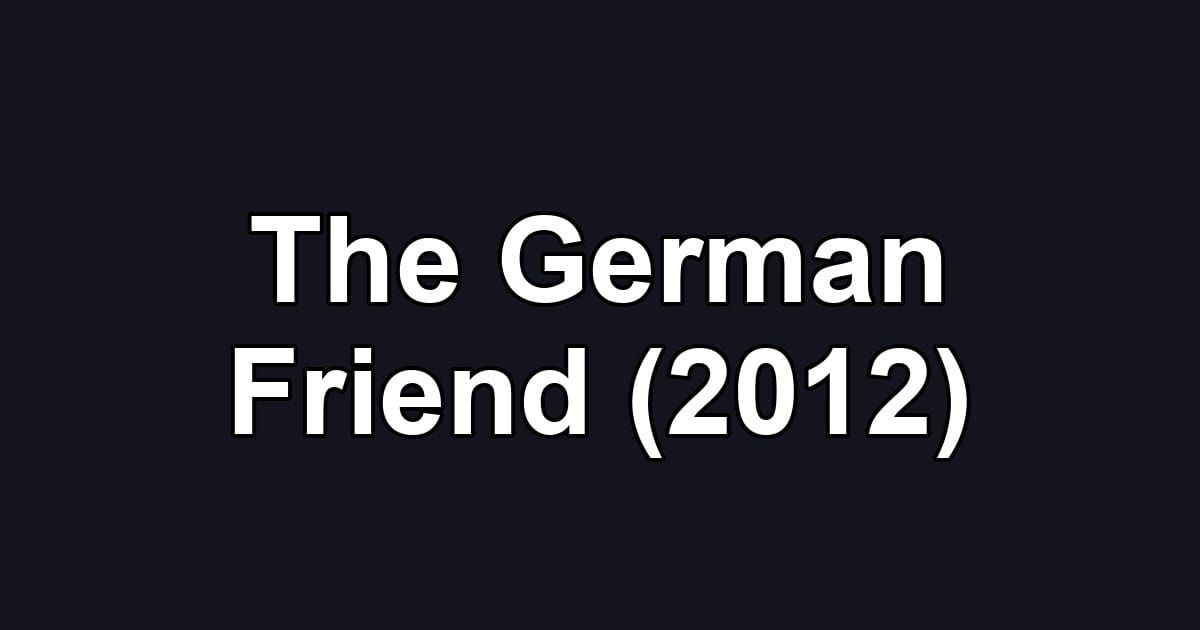 The German Friend (2012)