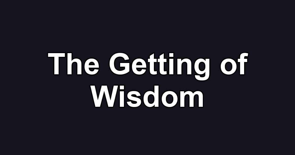 The Getting of Wisdom