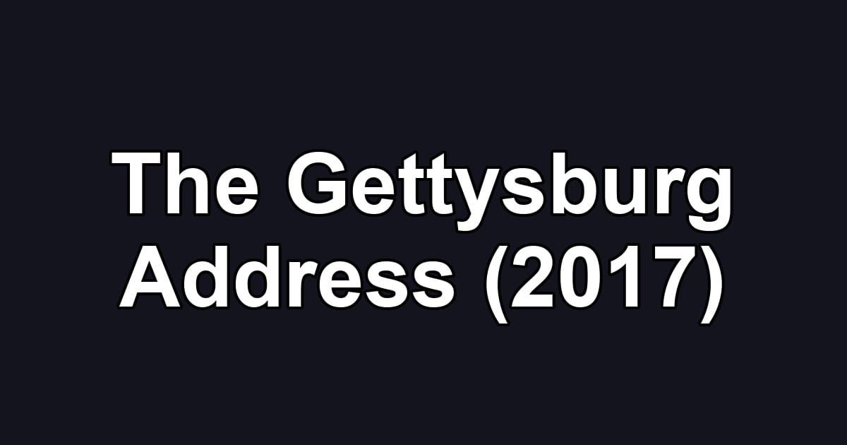 The Gettysburg Address (2017)