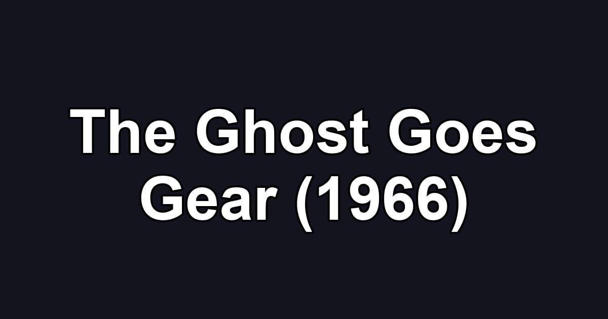The Ghost Goes Gear (1966)
