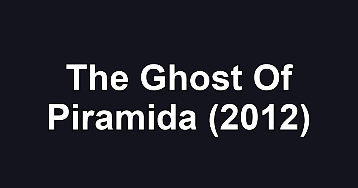The Ghost Of Piramida (2012)