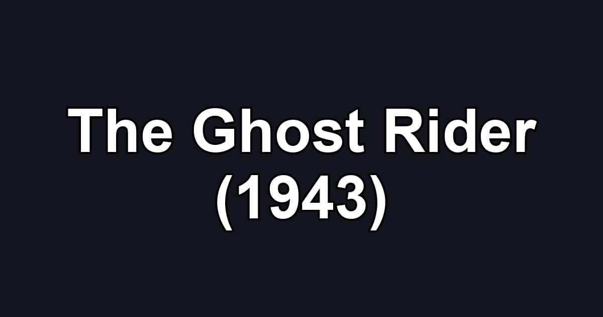 The Ghost Rider (1943)