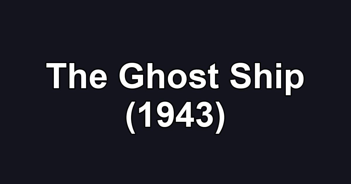 The Ghost Ship (1943)