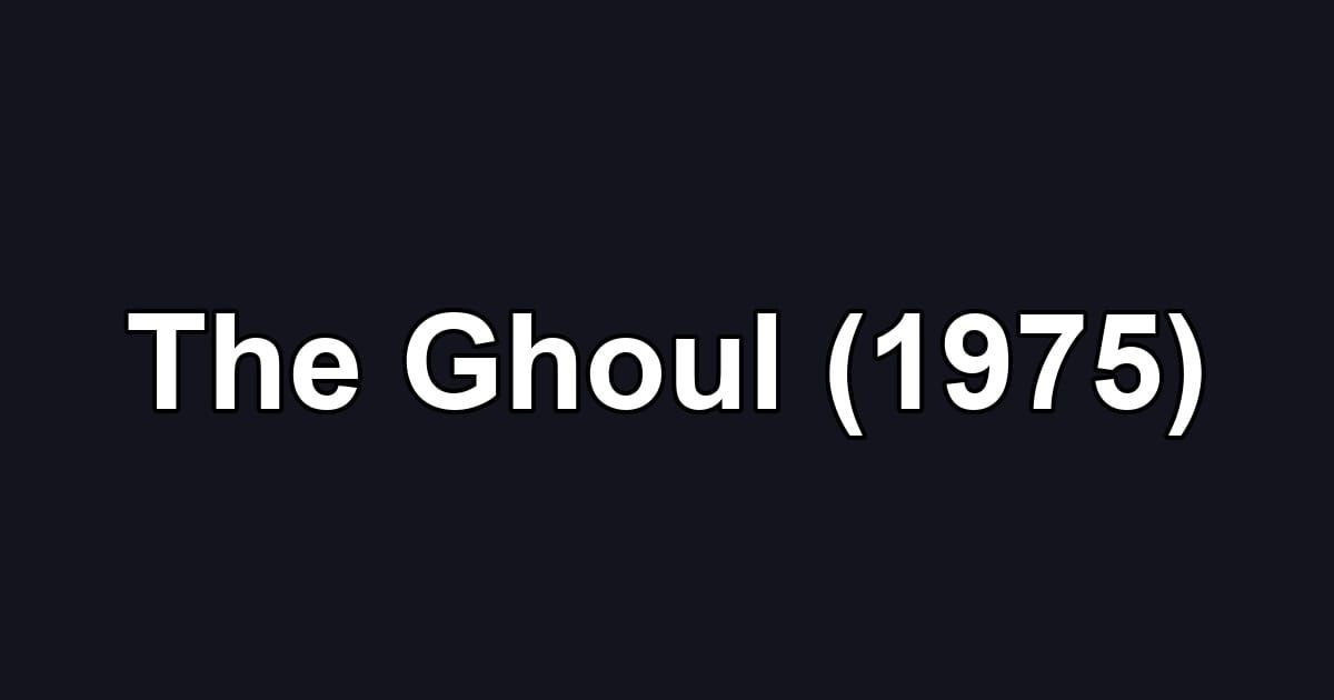 The Ghoul (1975)