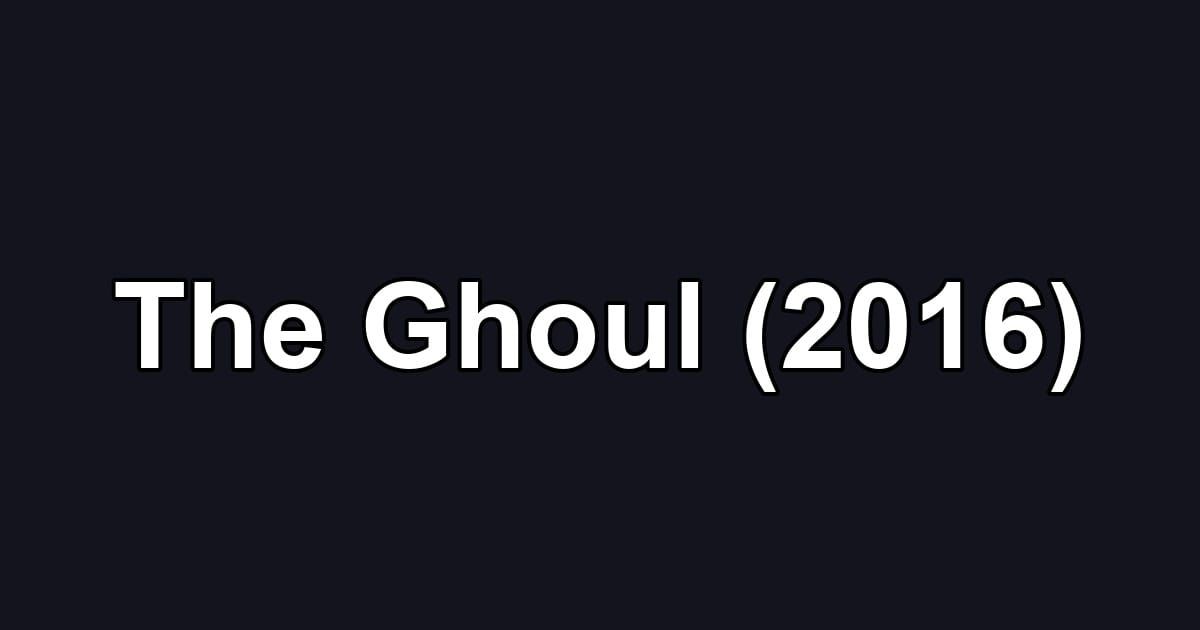 The Ghoul (2016)