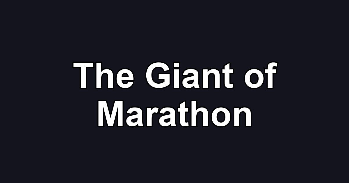 The Giant of Marathon