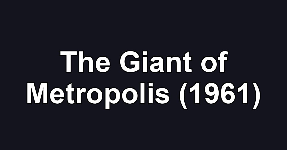 The Giant of Metropolis (1961)