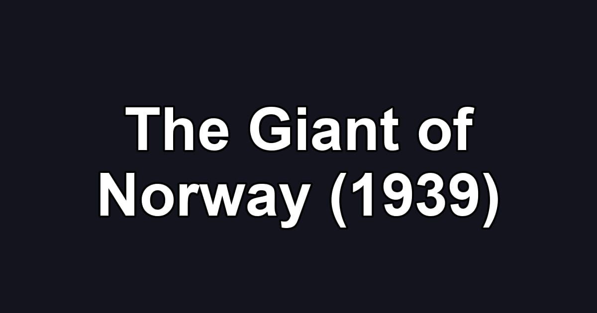 The Giant of Norway (1939)