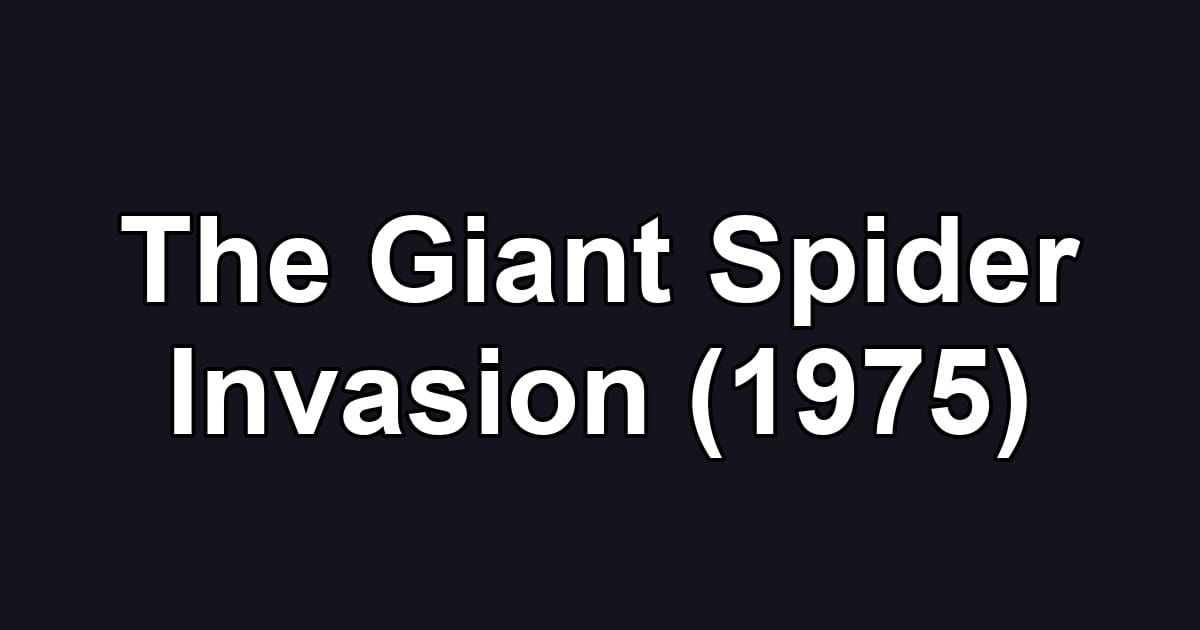 The Giant Spider Invasion (1975)