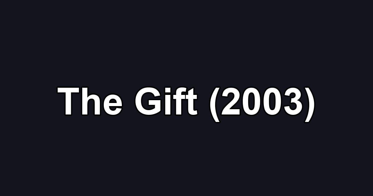 The Gift (2003)