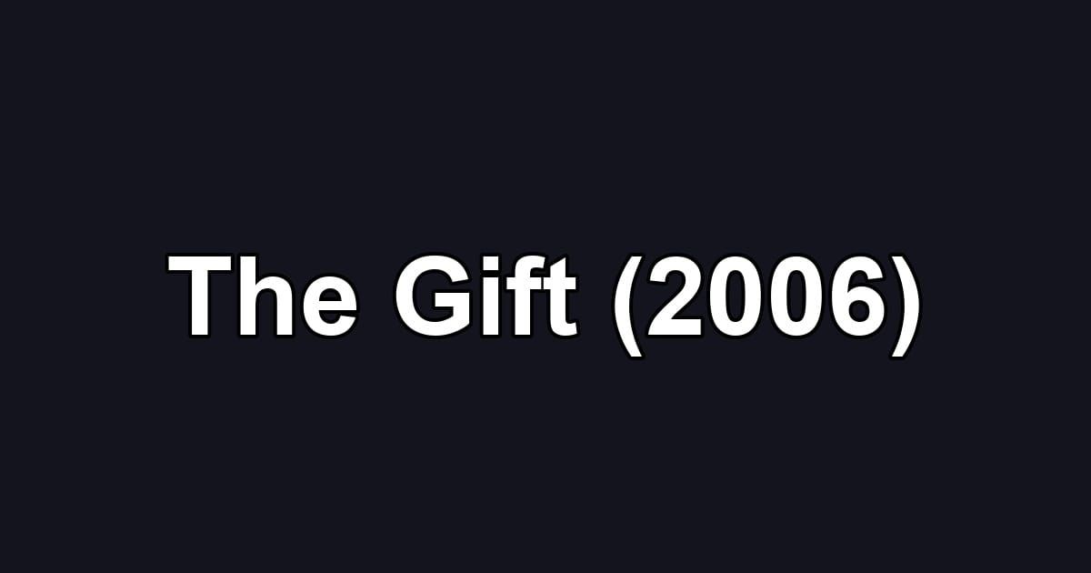 The Gift (2006)