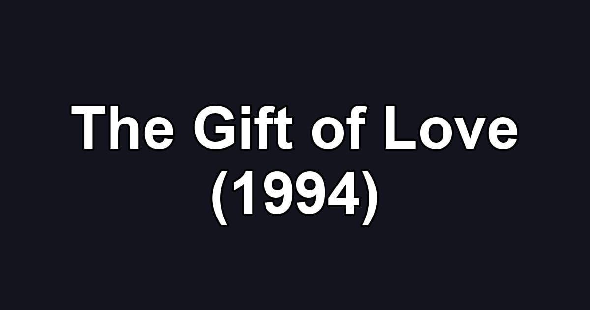 The Gift of Love (1994)