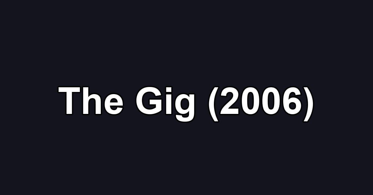 The Gig (2006)