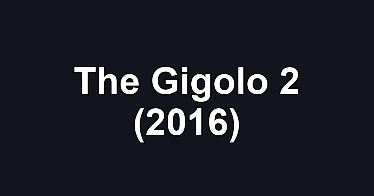 The Gigolo 2 (2016)