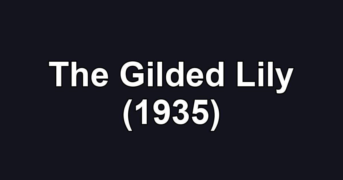 The Gilded Lily (1935)