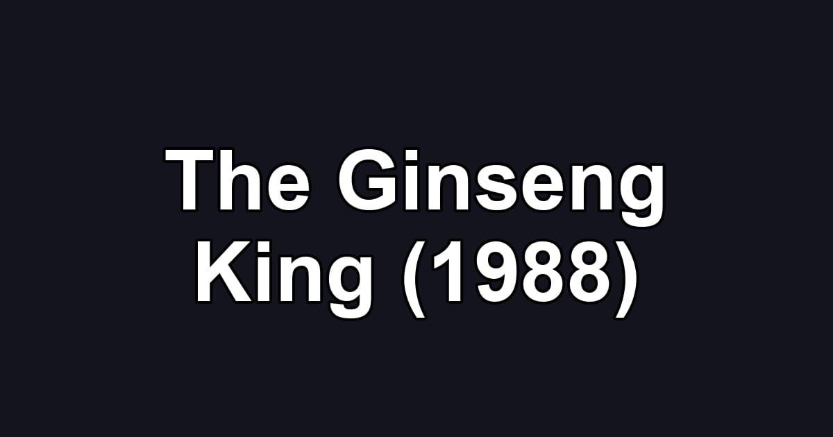 The Ginseng King (1988)