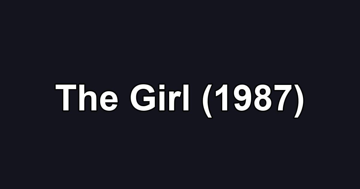 The Girl (1987)