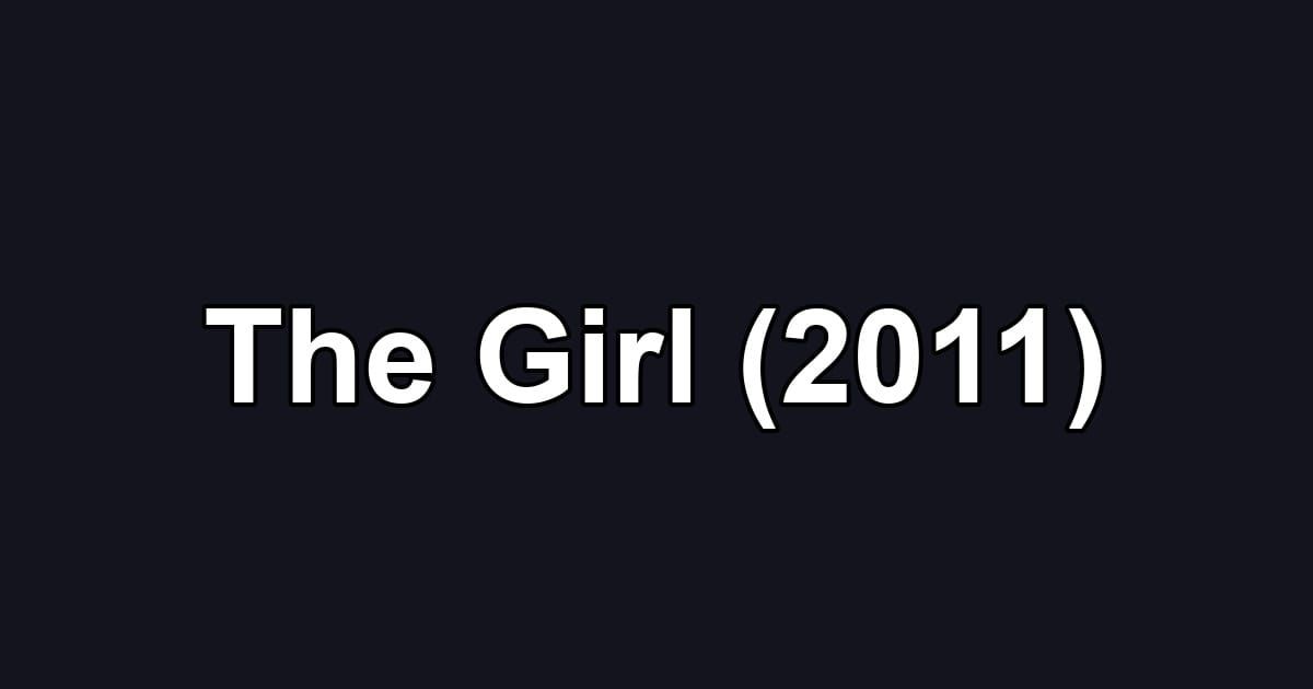 The Girl (2011)