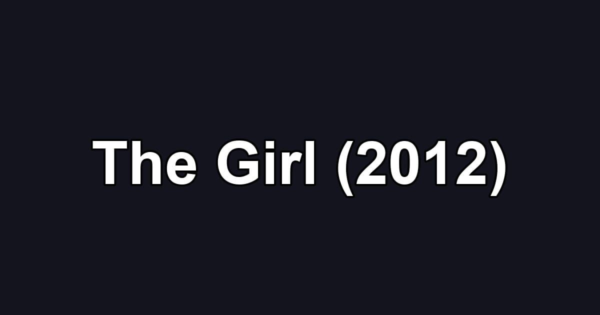 The Girl (2012)