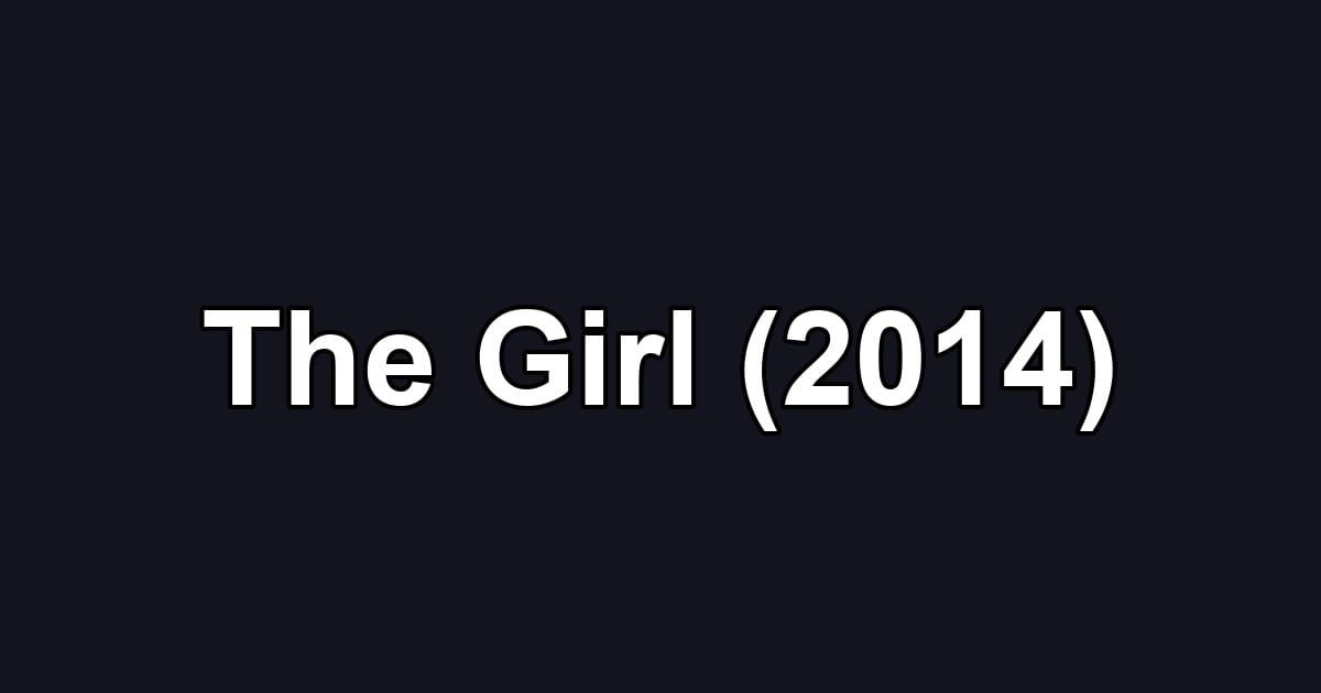 The Girl (2014)