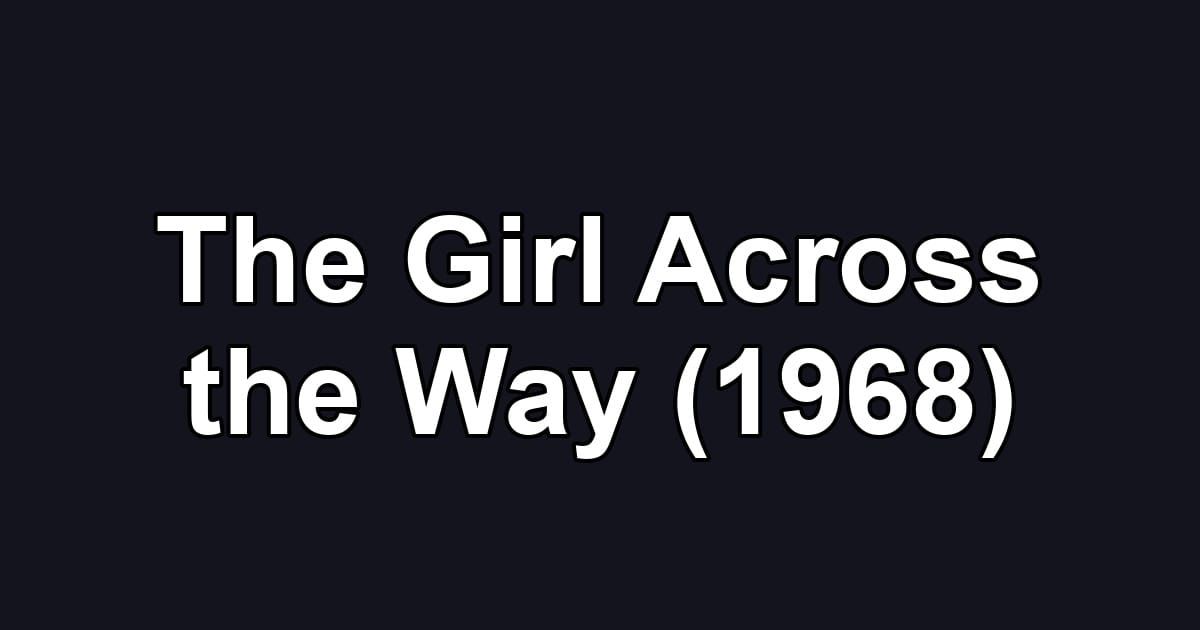 The Girl Across the Way (1968)