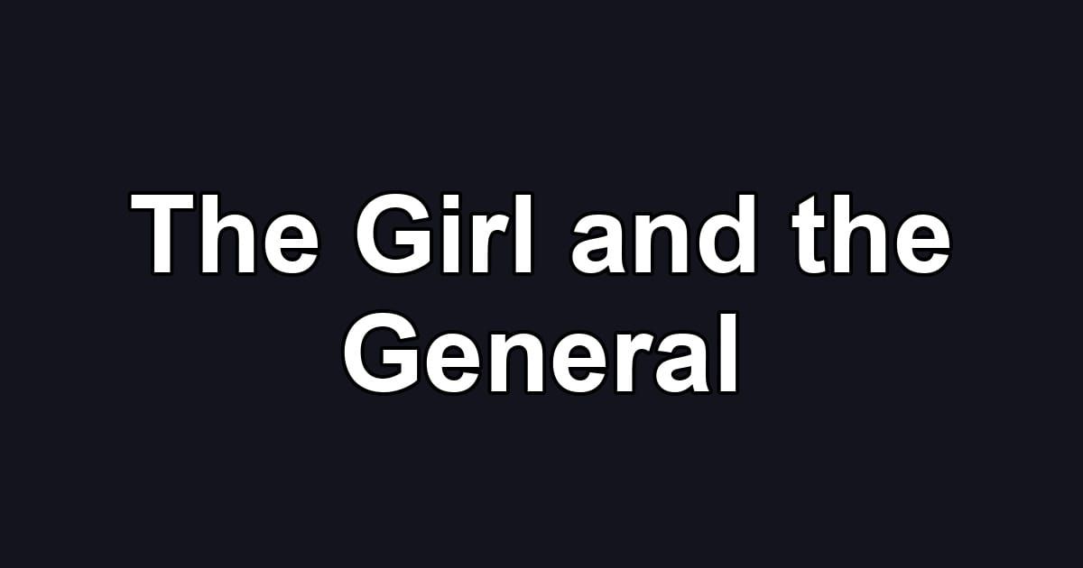 The Girl and the General