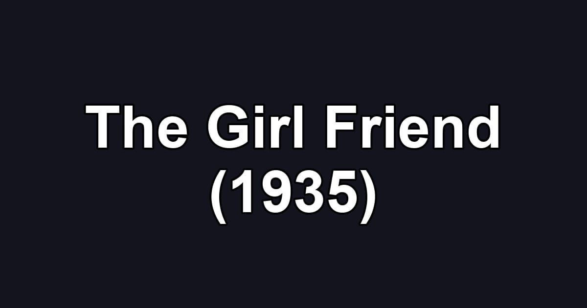 The Girl Friend (1935)