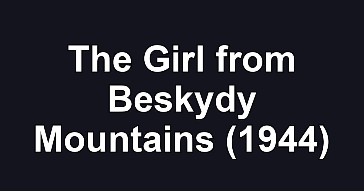 The Girl from Beskydy Mountains (1944)