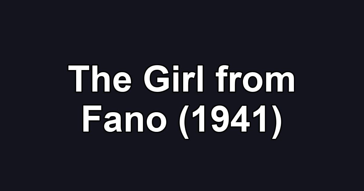 The Girl from Fano (1941)