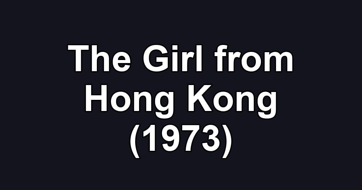 The Girl from Hong Kong (1973)