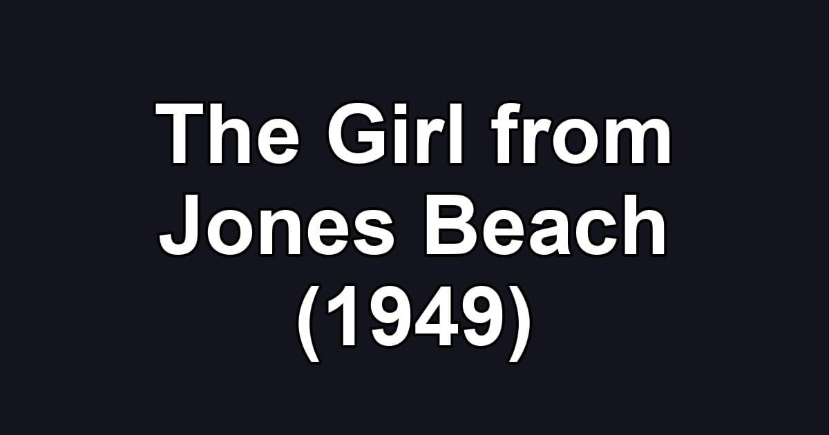 The Girl from Jones Beach (1949)
