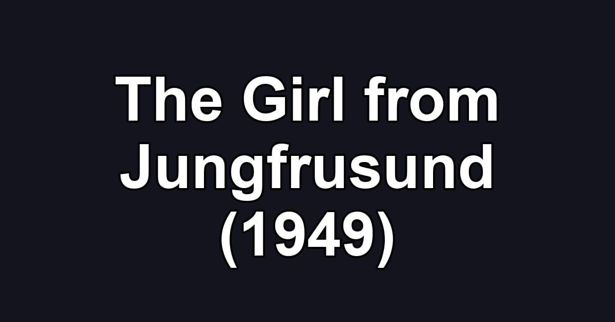 The Girl from Jungfrusund (1949)
