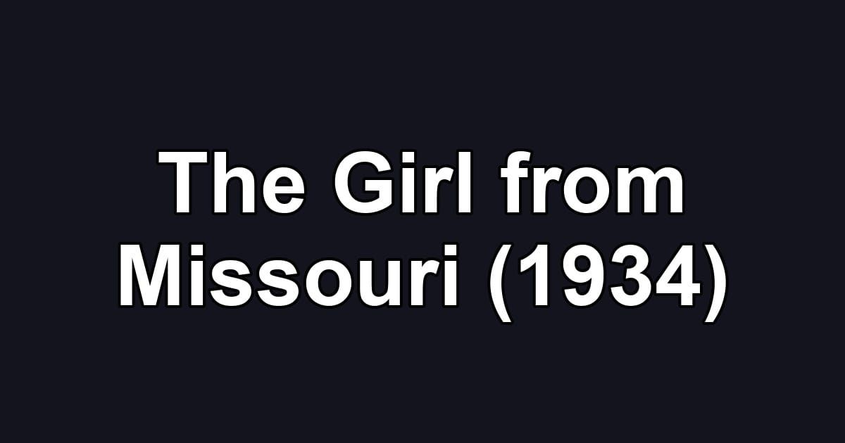 The Girl from Missouri (1934)