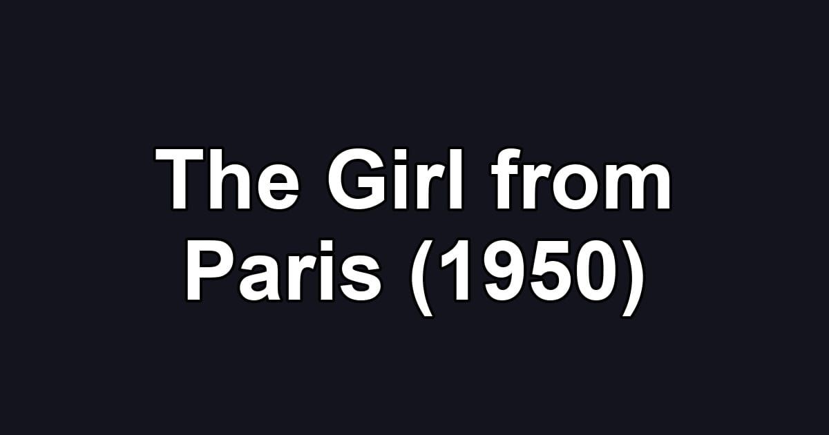 The Girl from Paris (1950)