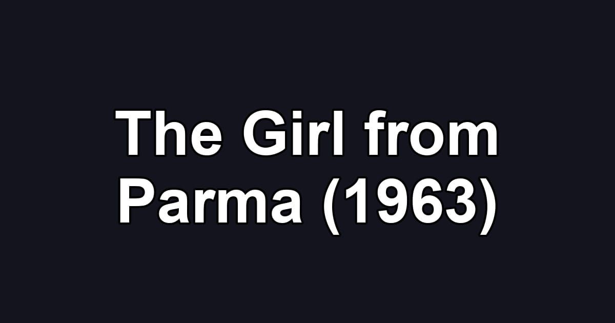 The Girl from Parma (1963)