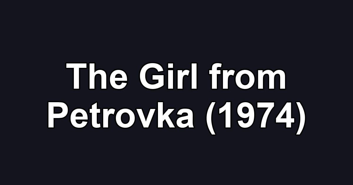 The Girl from Petrovka (1974)