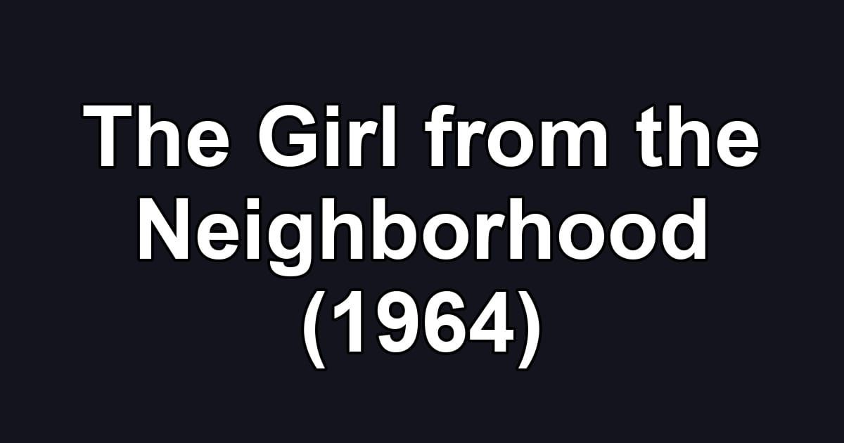 The Girl from the Neighborhood (1964)