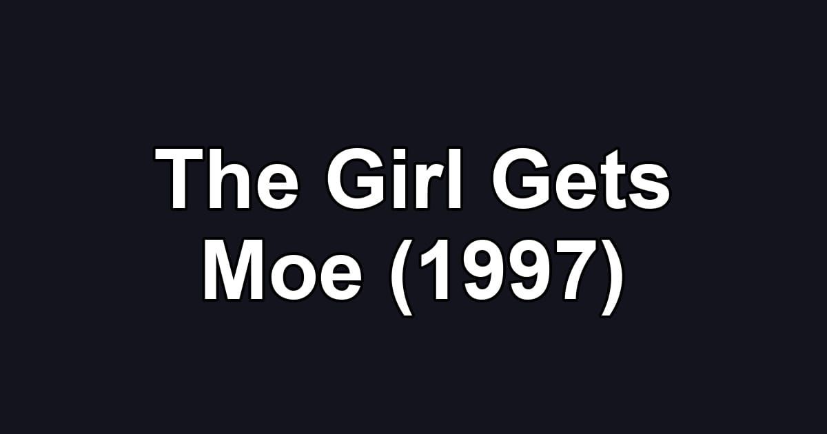 The Girl Gets Moe (1997)