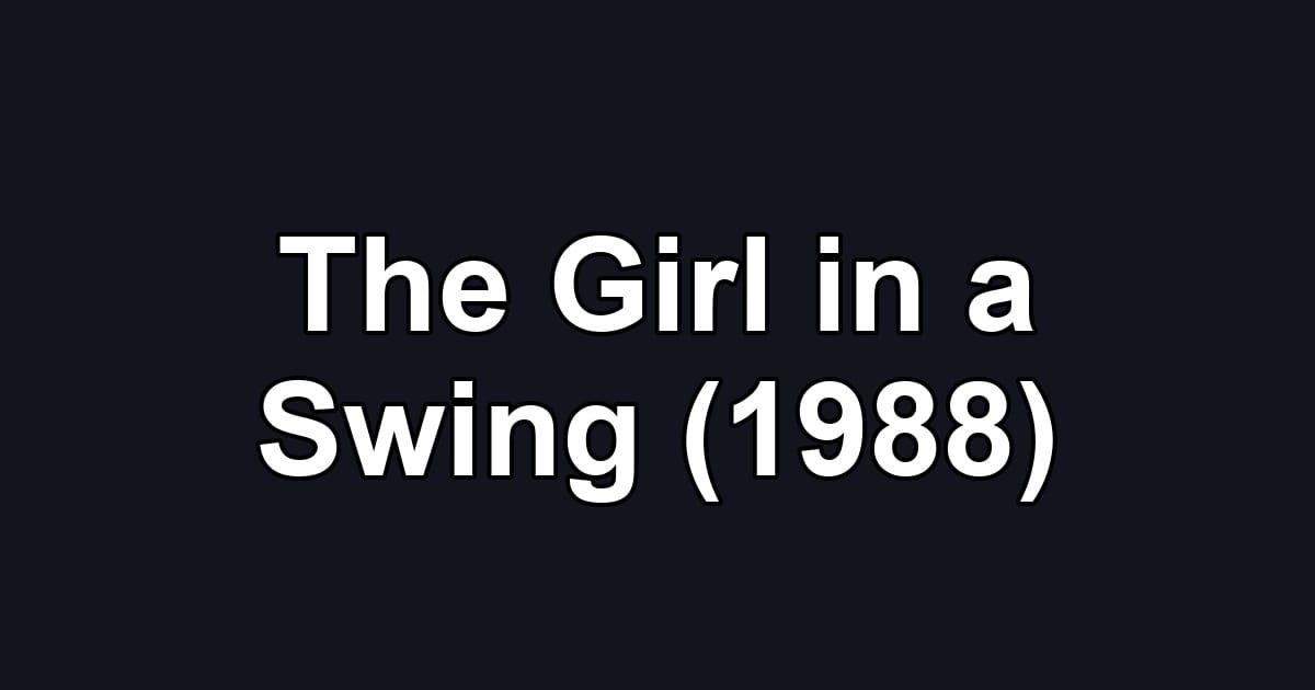 The Girl in a Swing (1988)
