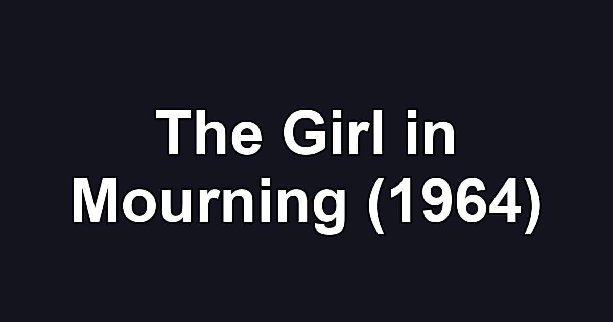 The Girl in Mourning (1964)