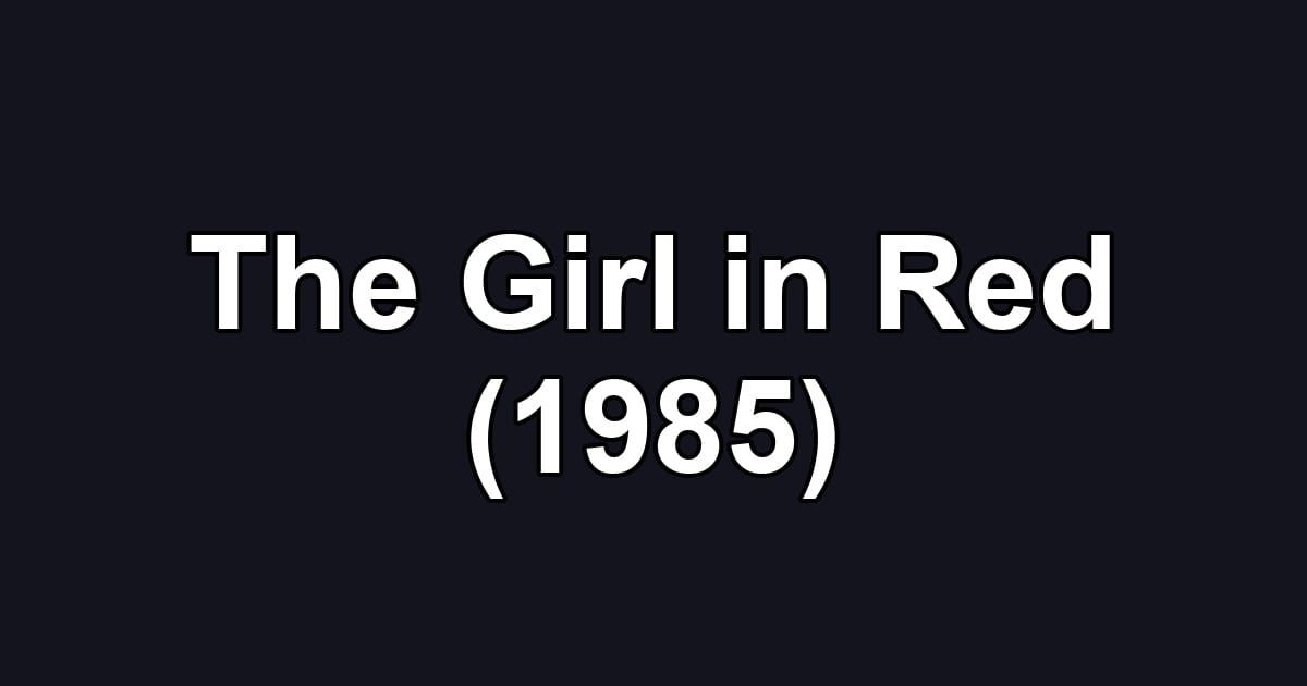 The Girl in Red (1985)
