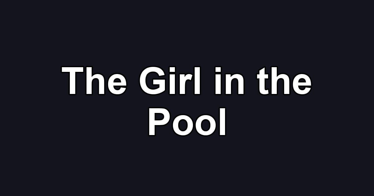 The Girl in the Pool
