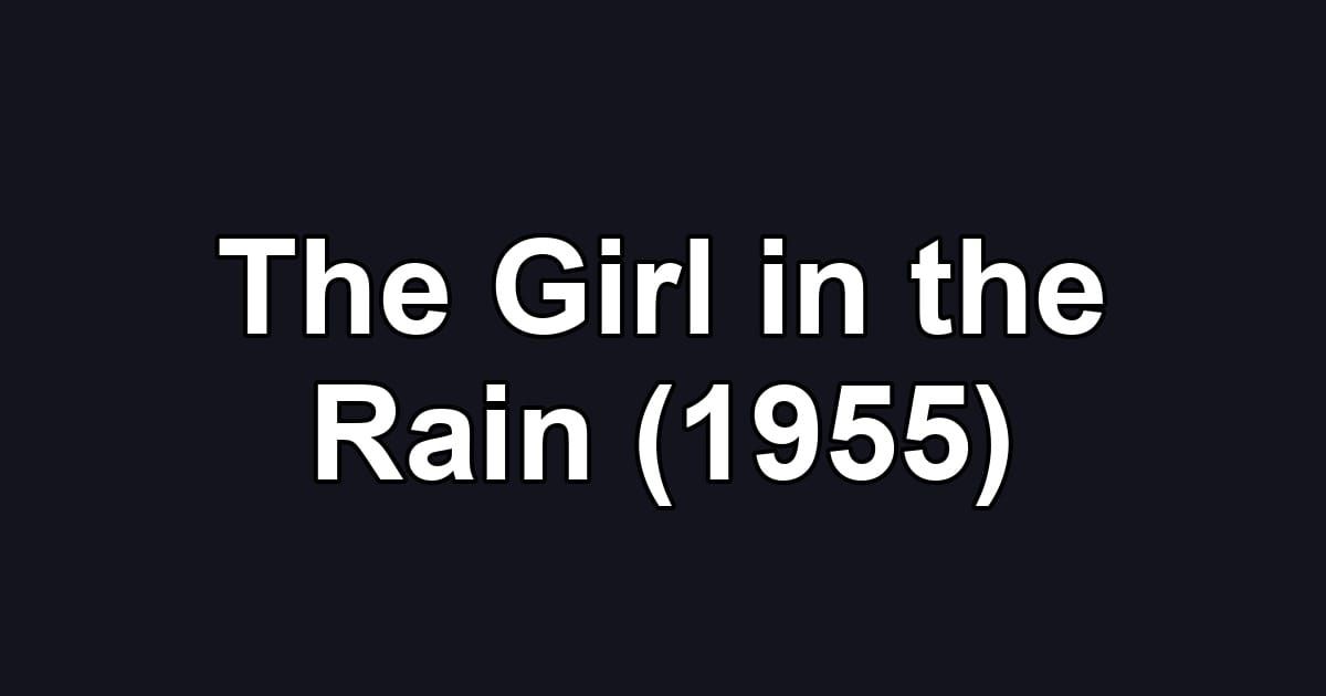 The Girl in the Rain (1955)