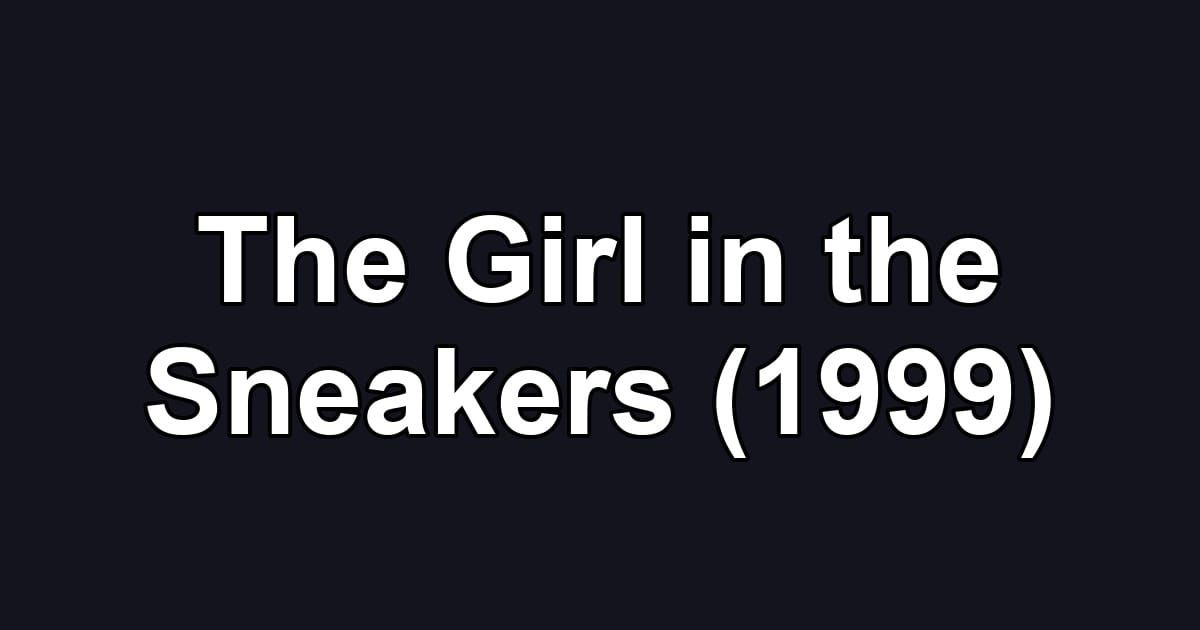 The Girl in the Sneakers (1999)