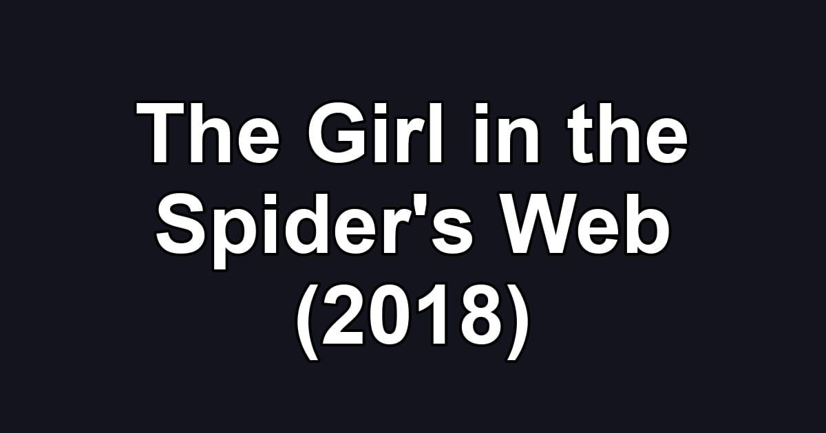 The Girl in the Spider's Web (2018)