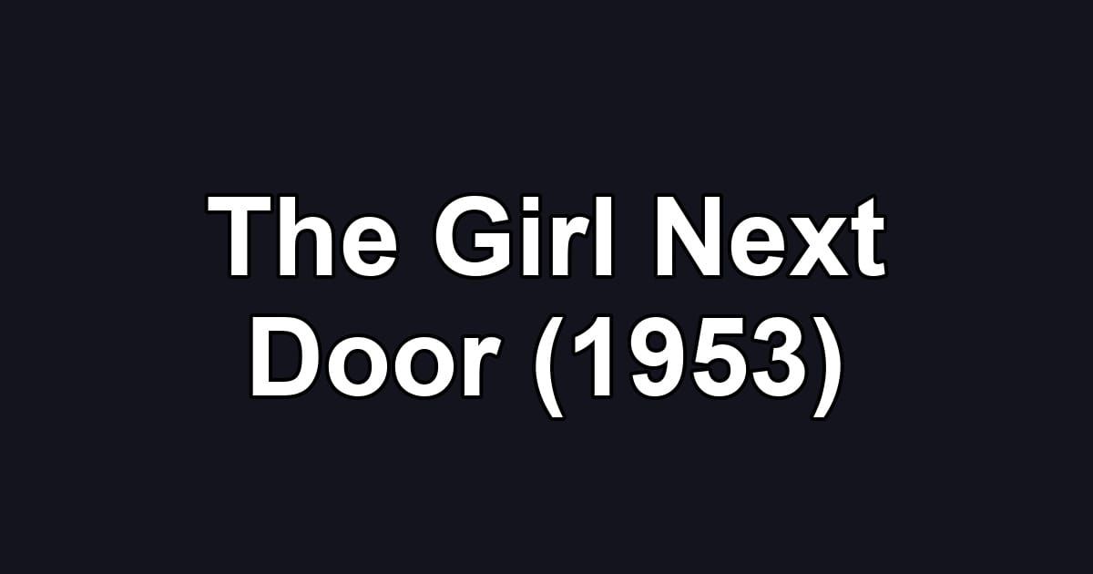 The Girl Next Door (1953)